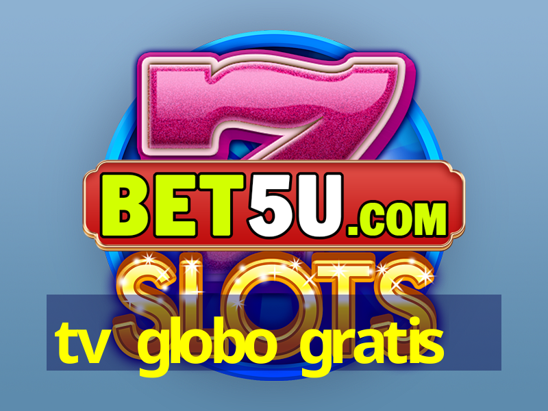 tv globo gratis